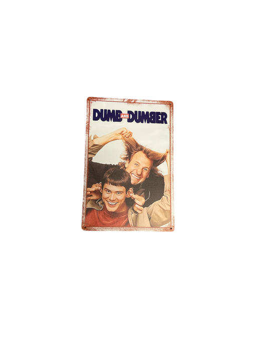 Dumb and Dumber Metal Sign Size 12”x8”